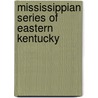 Mississippian Series of Eastern Kentucky by Charles Butts