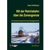 Mit der Reichsbahn über die Zonengrenze by Gero Fehlhauer