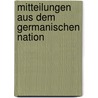 Mitteilungen Aus Dem Germanischen Nation door Germanisches Nationalmuseum N�Rnberg