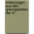 Mitteilungen Aus Den Grenzgebieten Der M