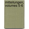 Mitteilungen, Volumes 5-6 door Onbekend