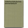 Mittelhochdeutsches Elementarbuch door Karl Sch�Del