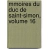 Mmoires Du Duc de Saint-Simon, Volume 16 door Pierre Adolphe Ch ruel