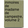 Mmoires de Madame de Campestre, Volume 2 by Marie Joseph Camille Adlaid Campestre