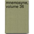 Mnemosyne, Volume 36