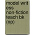Model Writ Ess Non-fiction Teach Bk (op)