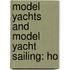 Model Yachts And Model Yacht Sailing: Ho