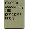 Modern Accounting : Its Principles And S door Henry Rand Hatfield