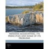 Modern Accounting, Its Principles And So by Henry Rand Hatfield