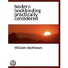 Modern Bookbinding Practically Considere door William Matthews