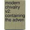 Modern Chivalry V2: Containing The Adven door Onbekend