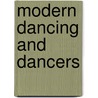 Modern Dancing And Dancers door John Ernest Crawford Flitch