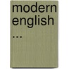 Modern English ... door Ida Catherine Bender