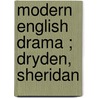 Modern English Drama ; Dryden, Sheridan door Onbekend