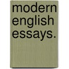 Modern English Essays. door Onbekend