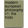 Modern European Philosophy V1: The Histo by Unknown