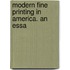 Modern Fine Printing In America. An Essa