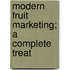 Modern Fruit Marketing; A Complete Treat