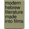 Modern Hebrew Literature Made Into Films door Lev Hakak