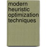 Modern Heuristic Optimization Techniques door Kwang Y. Lee