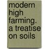 Modern High Farming. A Treatise On Soils