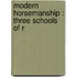 Modern Horsemanship : Three Schools Of R