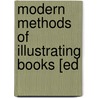 Modern Methods Of Illustrating Books [Ed by Henry Benjamin Wheatley