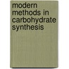 Modern Methods in Carbohydrate Synthesis by Raymond Bonnett