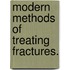 Modern Methods of Treating Fractures.