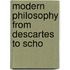 Modern Philosophy From Descartes To Scho
