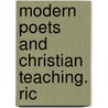 Modern Poets And Christian Teaching. Ric by David George Downey