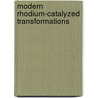 Modern Rhodium-Catalyzed Transformations door P. Andrew Evans