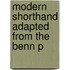 Modern Shorthand Adapted From The Benn P