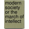 Modern Society Or The March Of Intellect by Catherine Sinclair