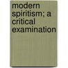 Modern Spiritism; A Critical Examination door John Godfrey Ferdinand Raupert