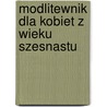 Modlitewnik Dla Kobiet Z Wieku Szesnastu door Stanislaw Ptaszycki