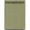 Monasticism door Henry John Feasey