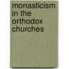 Monasticism In The Orthodox Churches door Nalbro' Frazier Robinson