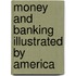 Money And Banking Illustrated By America