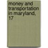 Money And Transportation In Maryland, 17