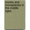Monks And Monasteries In The Middle Ages by Dale Anderson