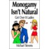 Monogamy Isn't Natural: Get Over It Ladi