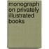 Monograph On Privately Illustrated Books