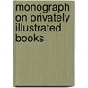 Monograph On Privately Illustrated Books door Daniel M. Tredwell