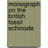 Monograph On The British Fossil Echinode
