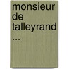 Monsieur De Talleyrand ... door Charles Maxime Catherinet Villemarest
