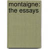 Montaigne: The Essays door Michel De Montaigne