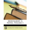 Montalbert: A Novel, Volume 1 door Charlotte Turner Smith