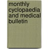 Monthly Cyclopaedia And Medical Bulletin by Unknown