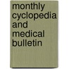 Monthly Cyclopedia And Medical Bulletin door Onbekend